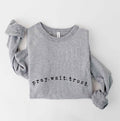 PRAY. WAIT. TRUST. Graphic Sweatshirt